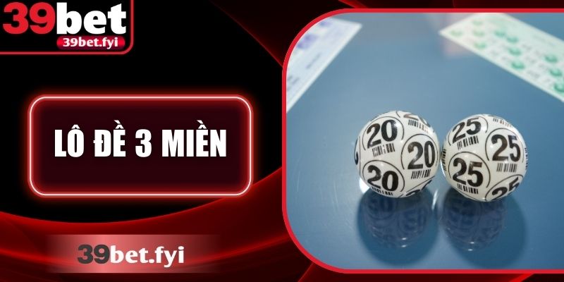 Lô Đề 3 Miền Là Gì - Chiến Lược Chơi Hiệu Quả Tại 36Bet