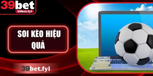 Soi Kèo Hiệu Quả Với Chiến Lược Chính Xác Cùng 39Bet