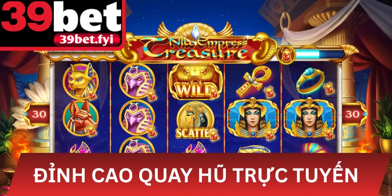 Slot 39BET – Đỉnh cao quay hũ trực tuyến của người chơi hiện đại